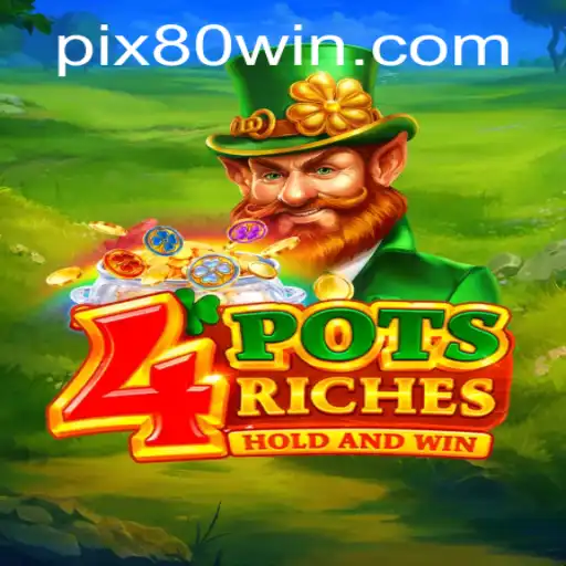 Explorando o Fascinante Mundo de 4potsriches: Uma Jornada ao Quadro de 80win