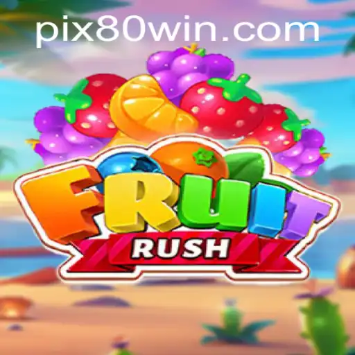 Descubra FruitRush: O Jogo da Nova Geração com 80win